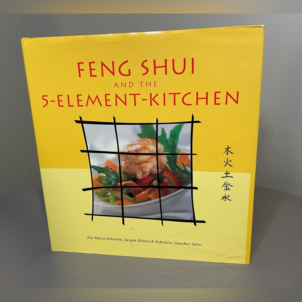 Feng Shui and the 5-Element Kitchen by Gunther Sator, Jurgen Heinrich Fahrnow